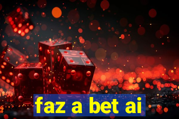 faz a bet ai