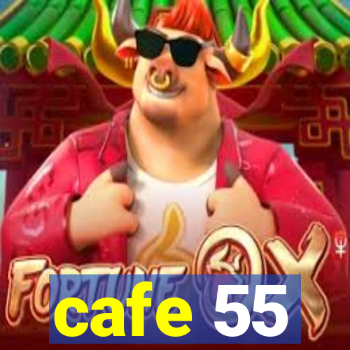 cafe 55