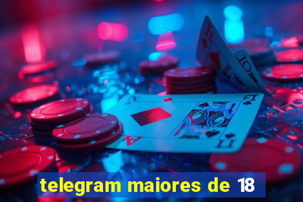 telegram maiores de 18