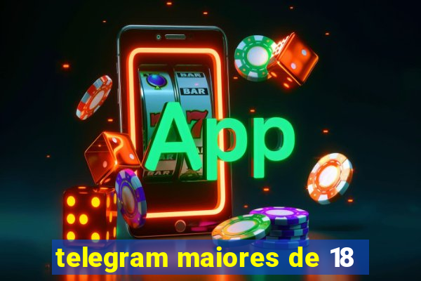 telegram maiores de 18