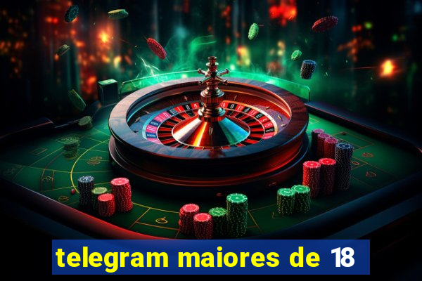 telegram maiores de 18