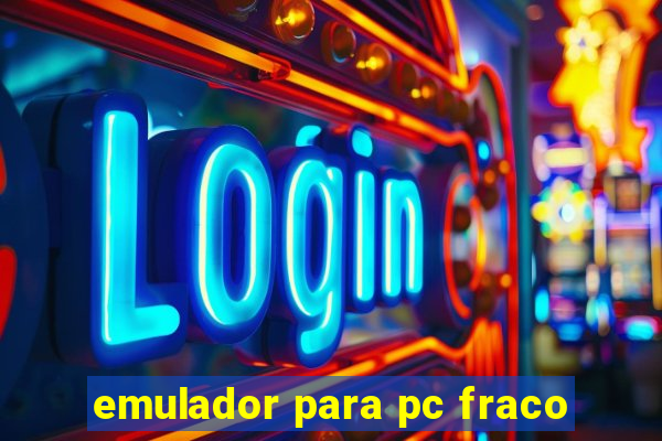 emulador para pc fraco