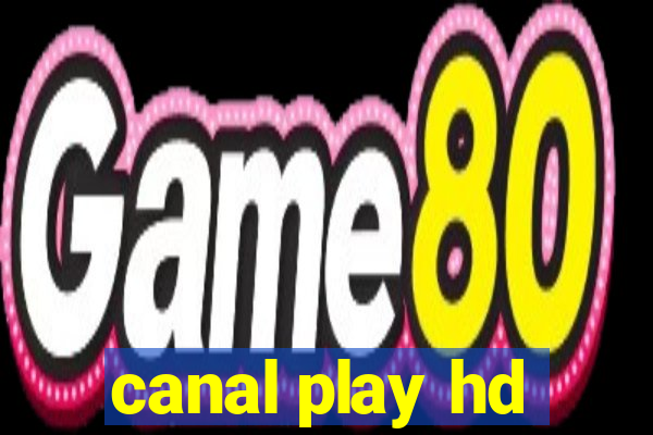 canal play hd