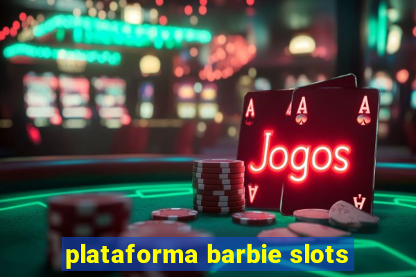 plataforma barbie slots