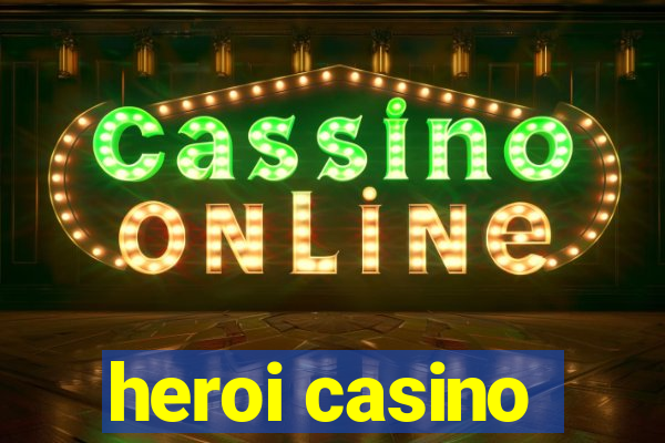 heroi casino