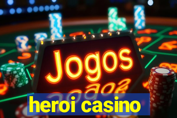 heroi casino