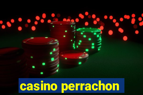 casino perrachon