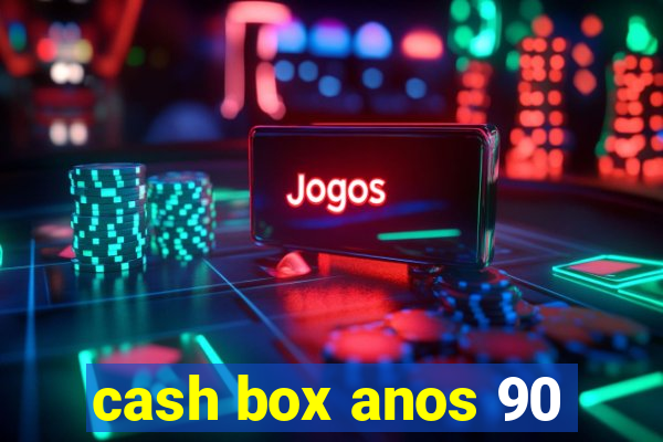 cash box anos 90