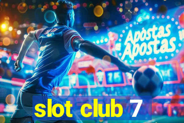 slot club 7