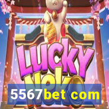 5567bet com