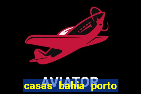 casas bahia porto alegre whatsapp