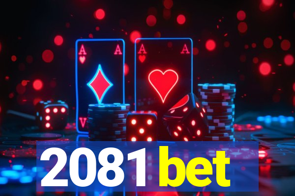 2081 bet