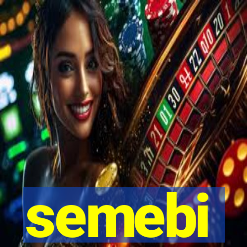 semebi