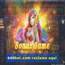 600bet.com reclame aqui