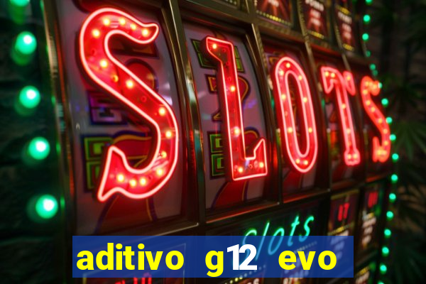 aditivo g12 evo ficha tecnica