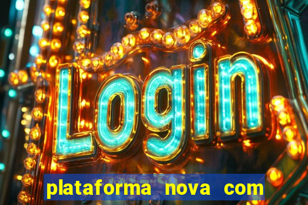 plataforma nova com bonus no cadastro