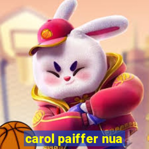 carol paiffer nua