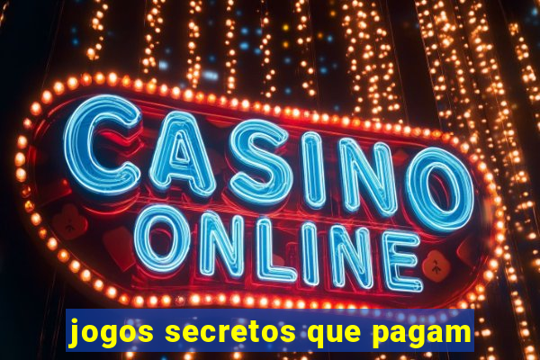 jogos secretos que pagam