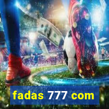 fadas 777 com