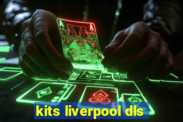 kits liverpool dls