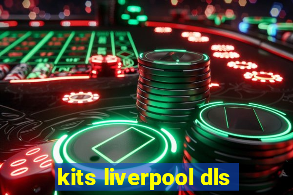 kits liverpool dls