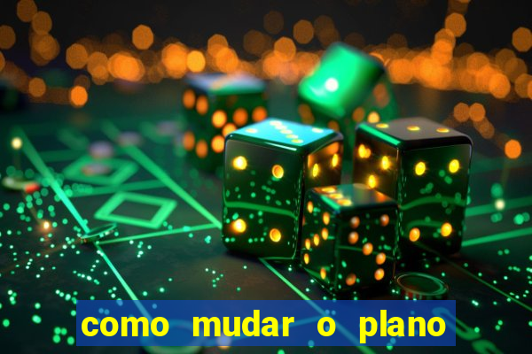 como mudar o plano tim beta mensal para semanal