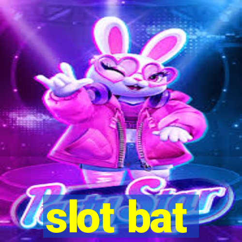 slot bat