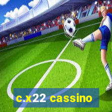 c.x22 cassino