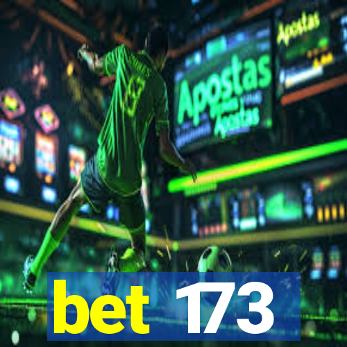 bet 173