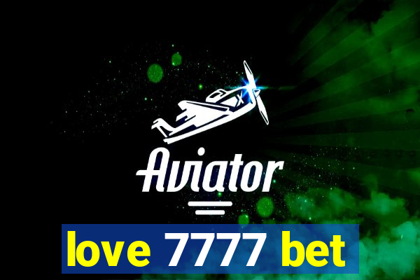 love 7777 bet