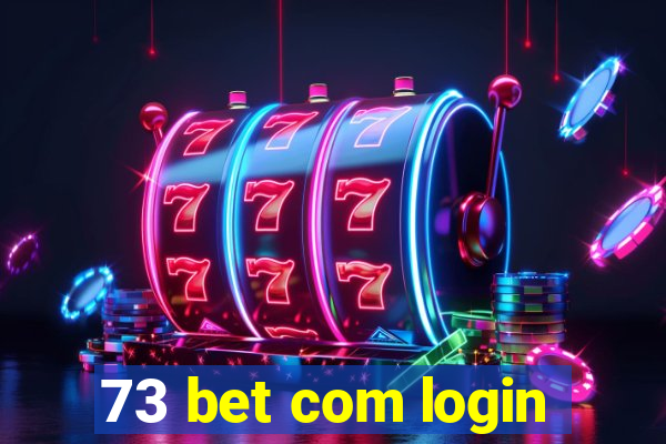 73 bet com login