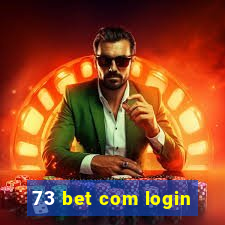 73 bet com login