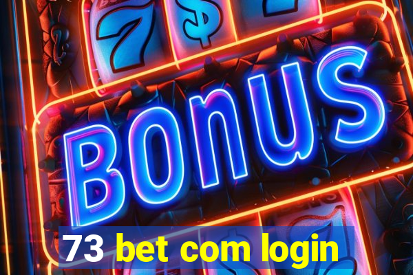 73 bet com login