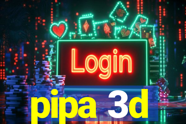 pipa 3d