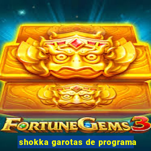 shokka garotas de programa