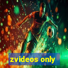 zvideos only