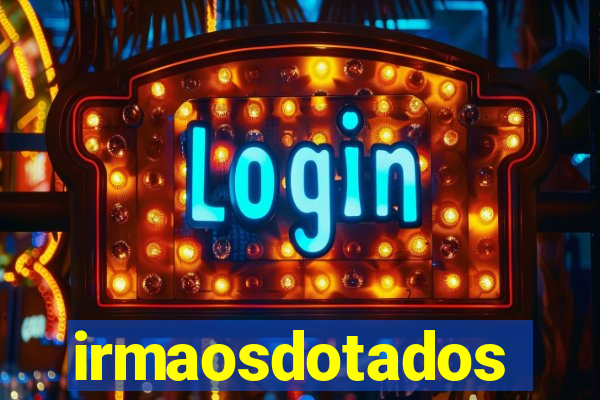 irmaosdotados