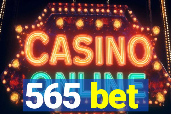 565 bet