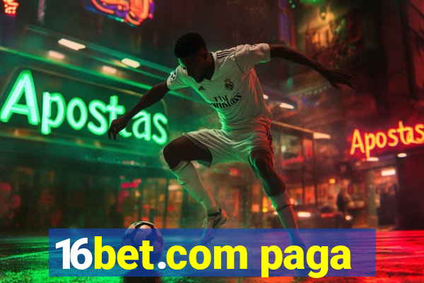 16bet.com paga