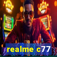 realme c77