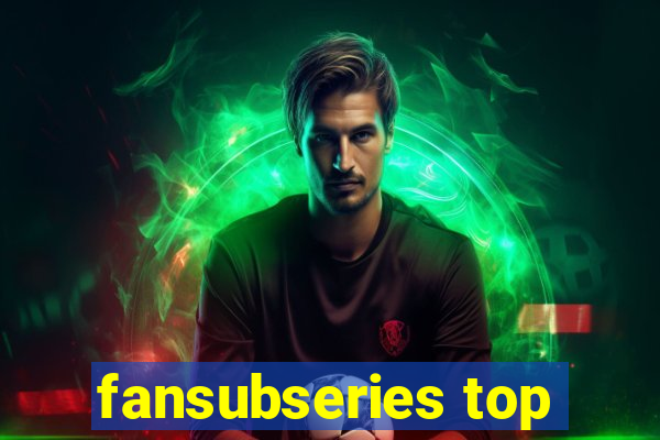 fansubseries top