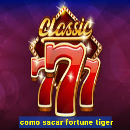 como sacar fortune tiger