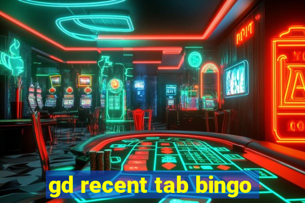 gd recent tab bingo