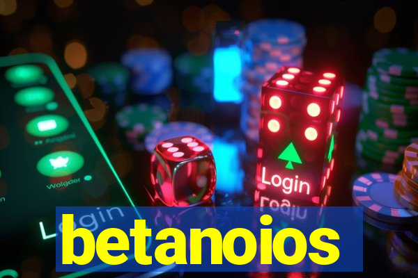 betanoios