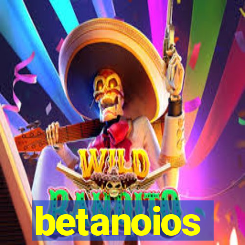 betanoios