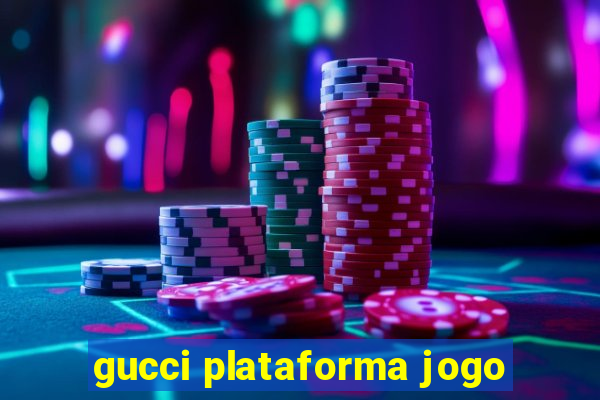 gucci plataforma jogo