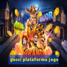 gucci plataforma jogo