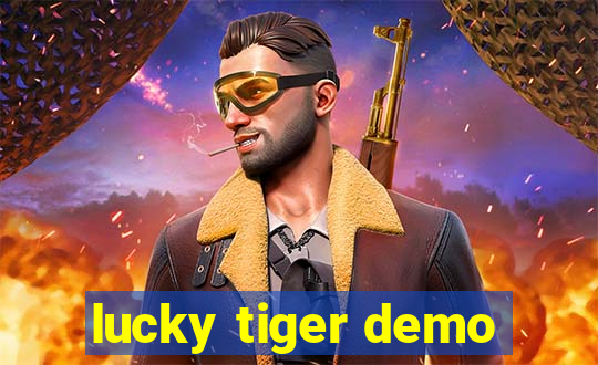 lucky tiger demo