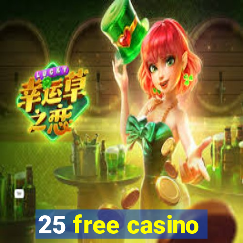 25 free casino