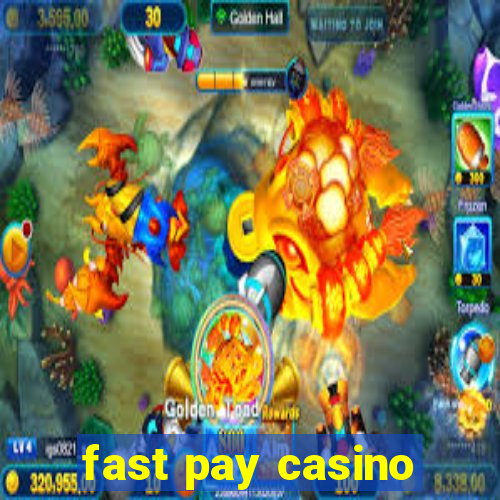 fast pay casino